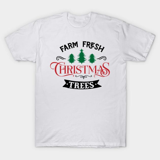 Bunch Of Christmas Happiness farm fresh Christmas tree X-mas T-shirt