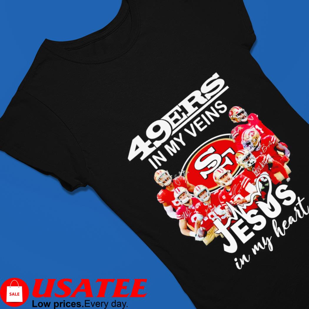 San Francisco 49ers T-Shirt 49ers In My Veins Jesus In My Heart