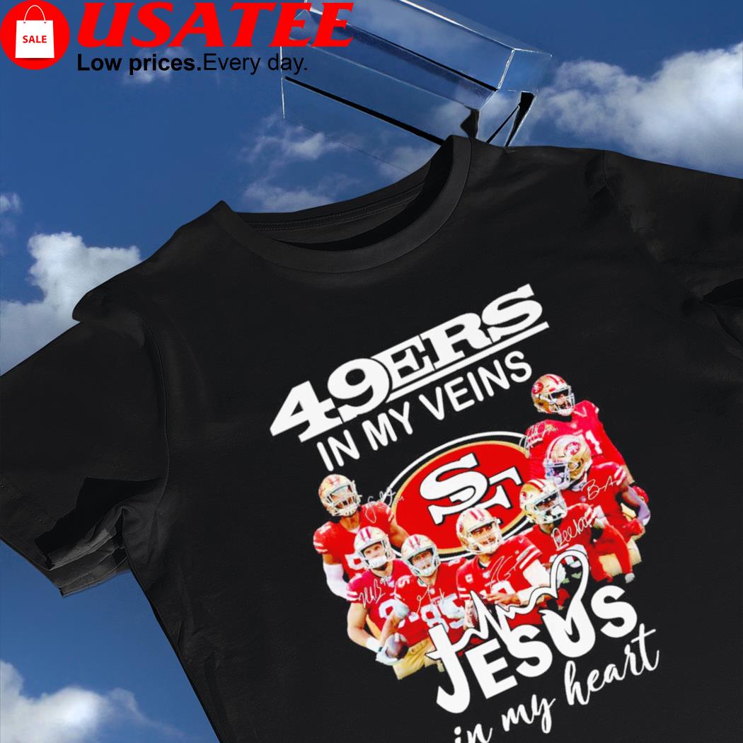 San Francisco 49ers T-Shirt 49ers In My Veins Jesus In My Heart