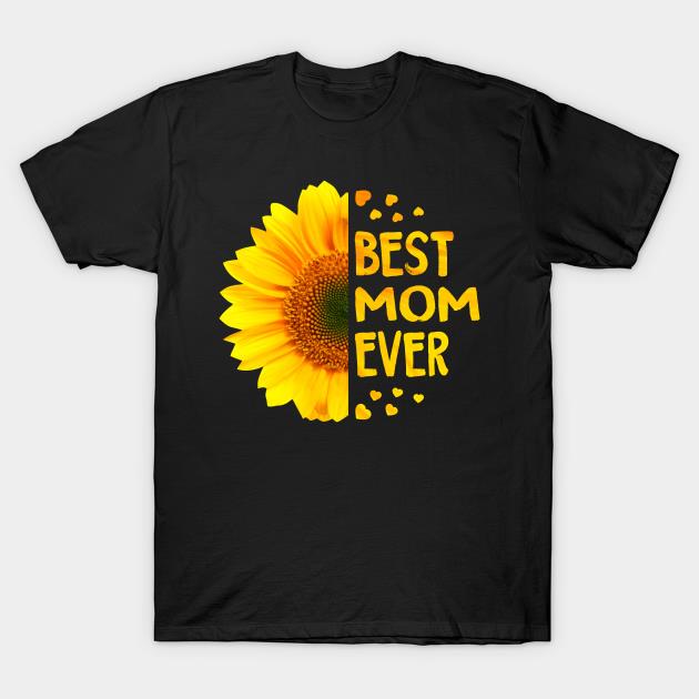 Sunflower best mom ever T-shirt