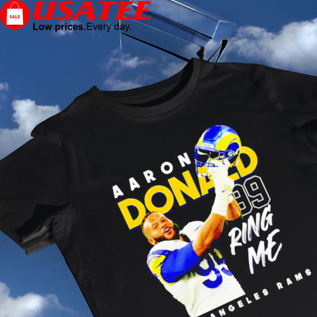 Los Angeles Rams Aaron Donald 99 ring me the cup shirt, hoodie, sweater,  long sleeve and tank top