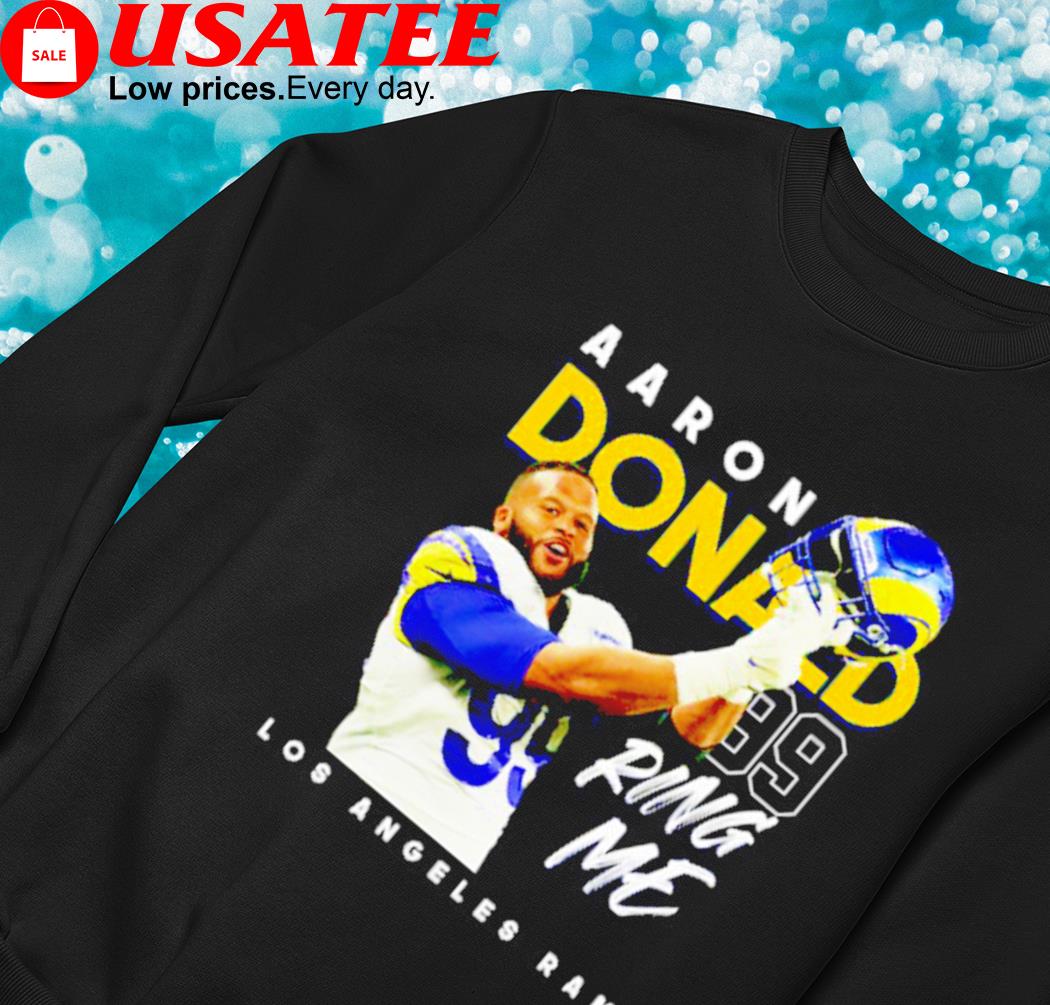 FREE shipping Aaron Donald Ring me number 99 Los Angeles Rams shirt, Unisex  tee, hoodie, sweater, v-neck and tank top