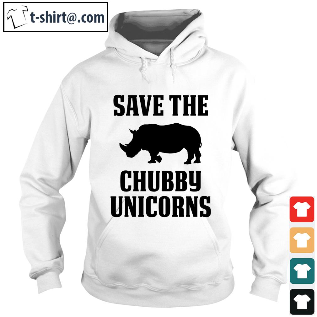 Save the Chubby Unicorns s hoodie