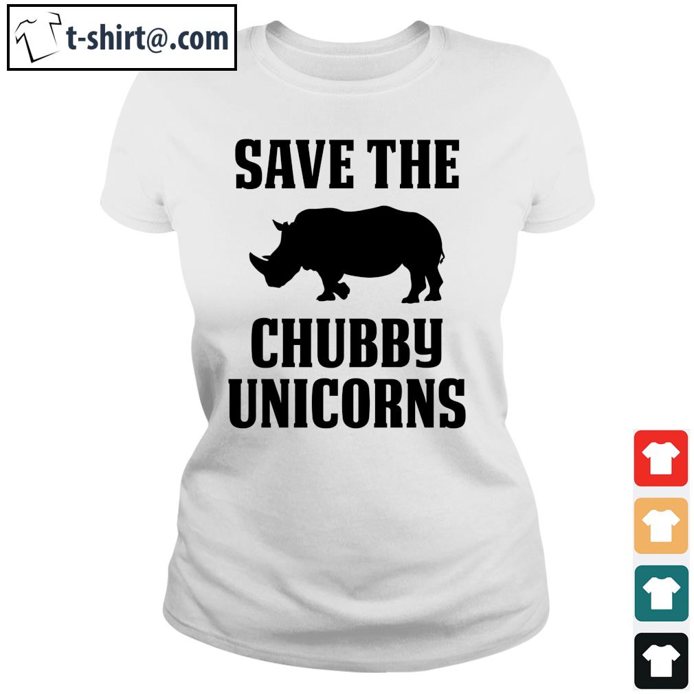 Save the Chubby Unicorns s ladies-tee