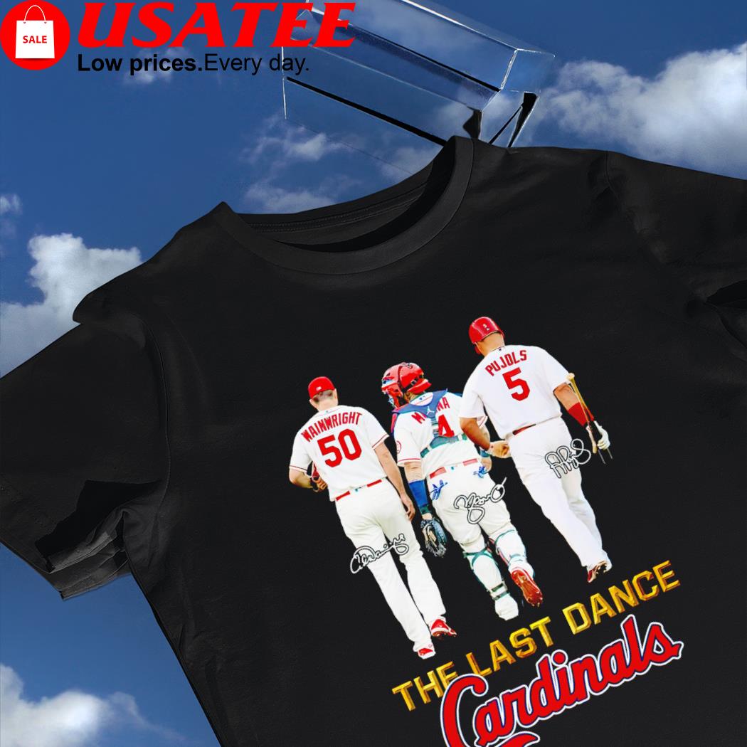 Wainwright yadier molina and pujols the last dance st. louis cardinals 2022  farewell tour signatures T-shirt, hoodie, tank top, sweater and long sleeve  t-shirt