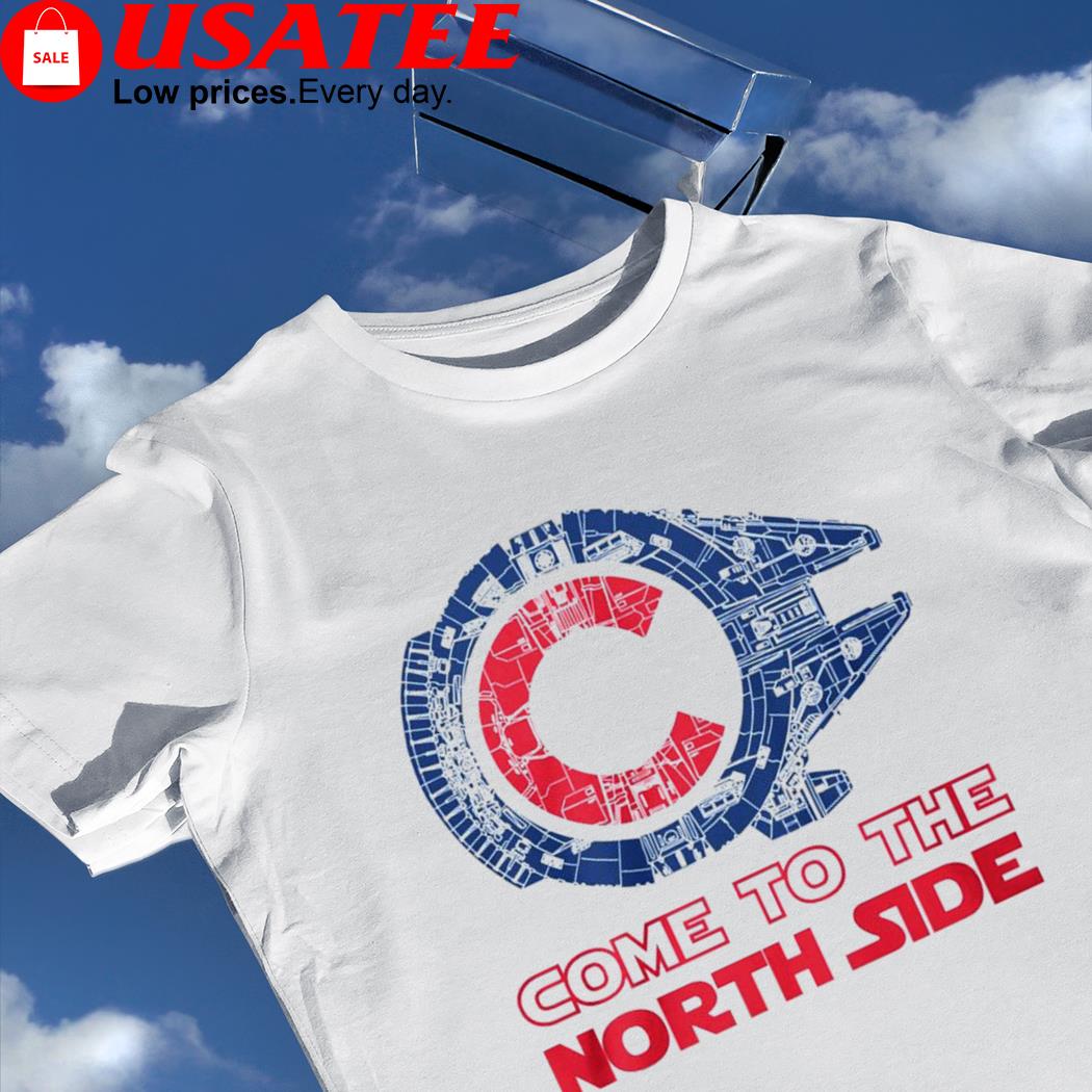Star Wars Starship Chicago Cubs come to the North side shirt