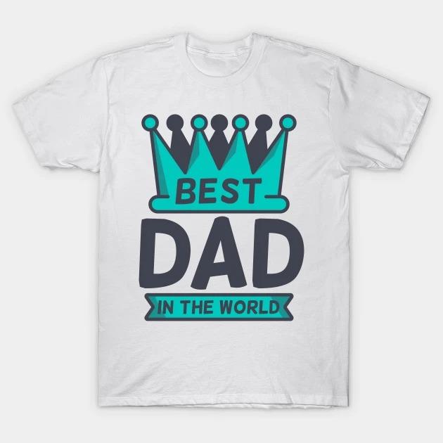 Best Dad in the World Father's Day T-shirt