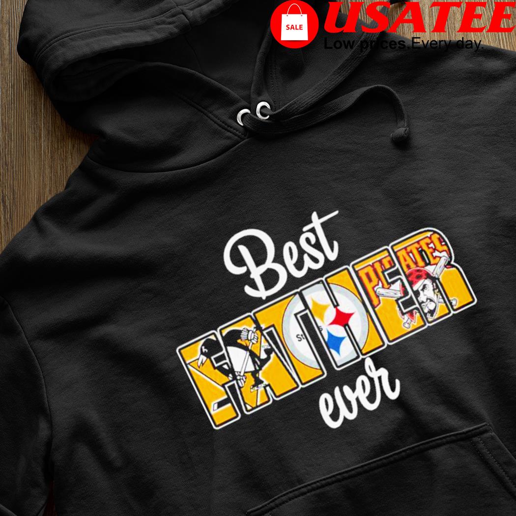 Pittsburgh Penguins Pittsburgh Steelers Pittsburgh Pirates Best Father Ever  2022 T-Shirt