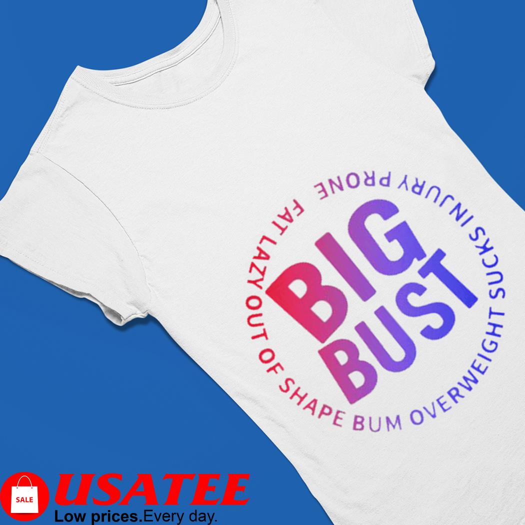 Mekhi Becton Funny Big Bust Fat Lazy Out Of Shape Bum Sucks Shirt, hoodie,  sweater, long sleeve and tank top