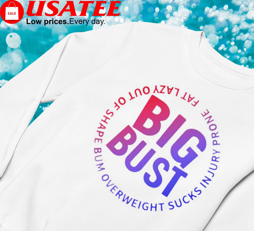 Mekhi Becton Funny Big Bust Fat Lazy Out Of Shape Bum Sucks Shirt, hoodie,  sweater, long sleeve and tank top