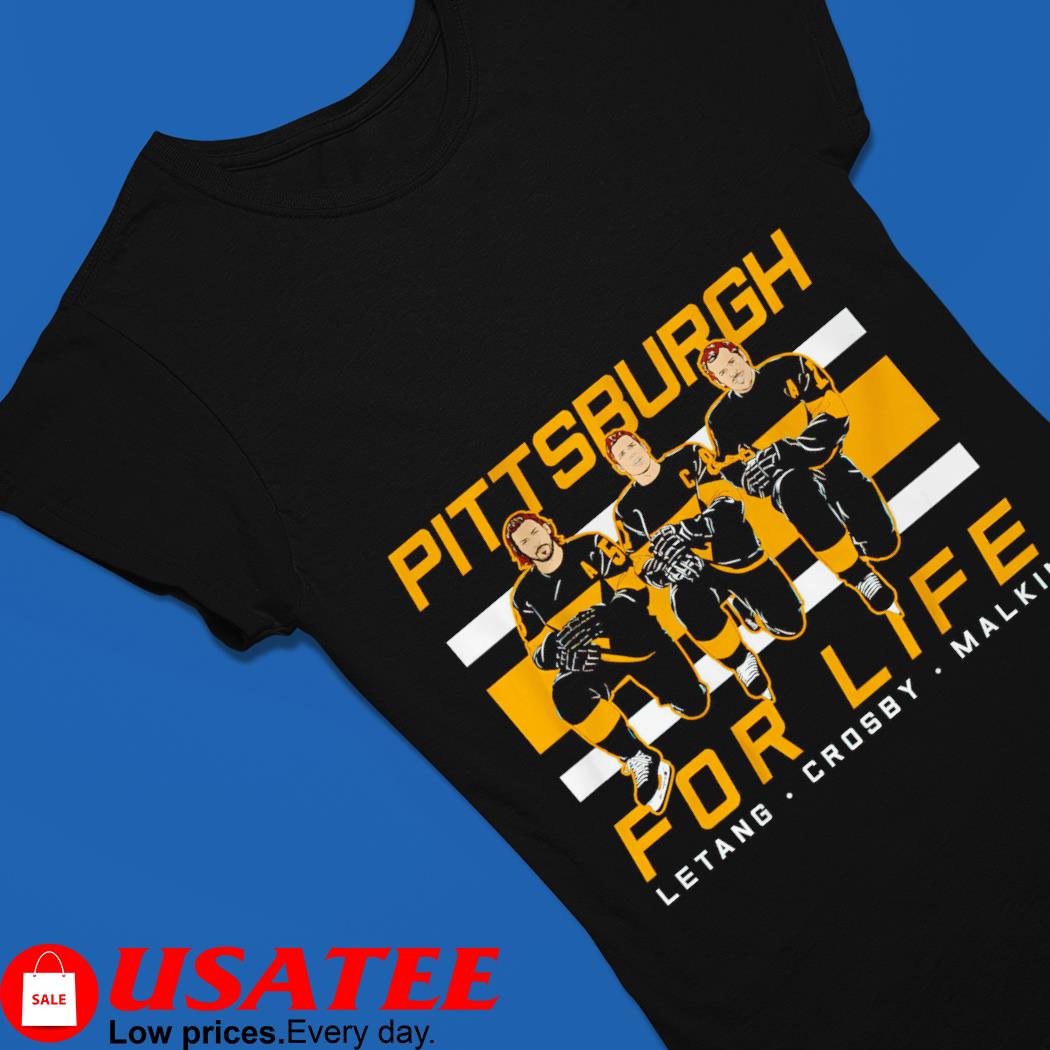 Letang, Crosby, & Malkin Pittsburgh For Life Shirt, hoodie, sweater, long  sleeve and tank top