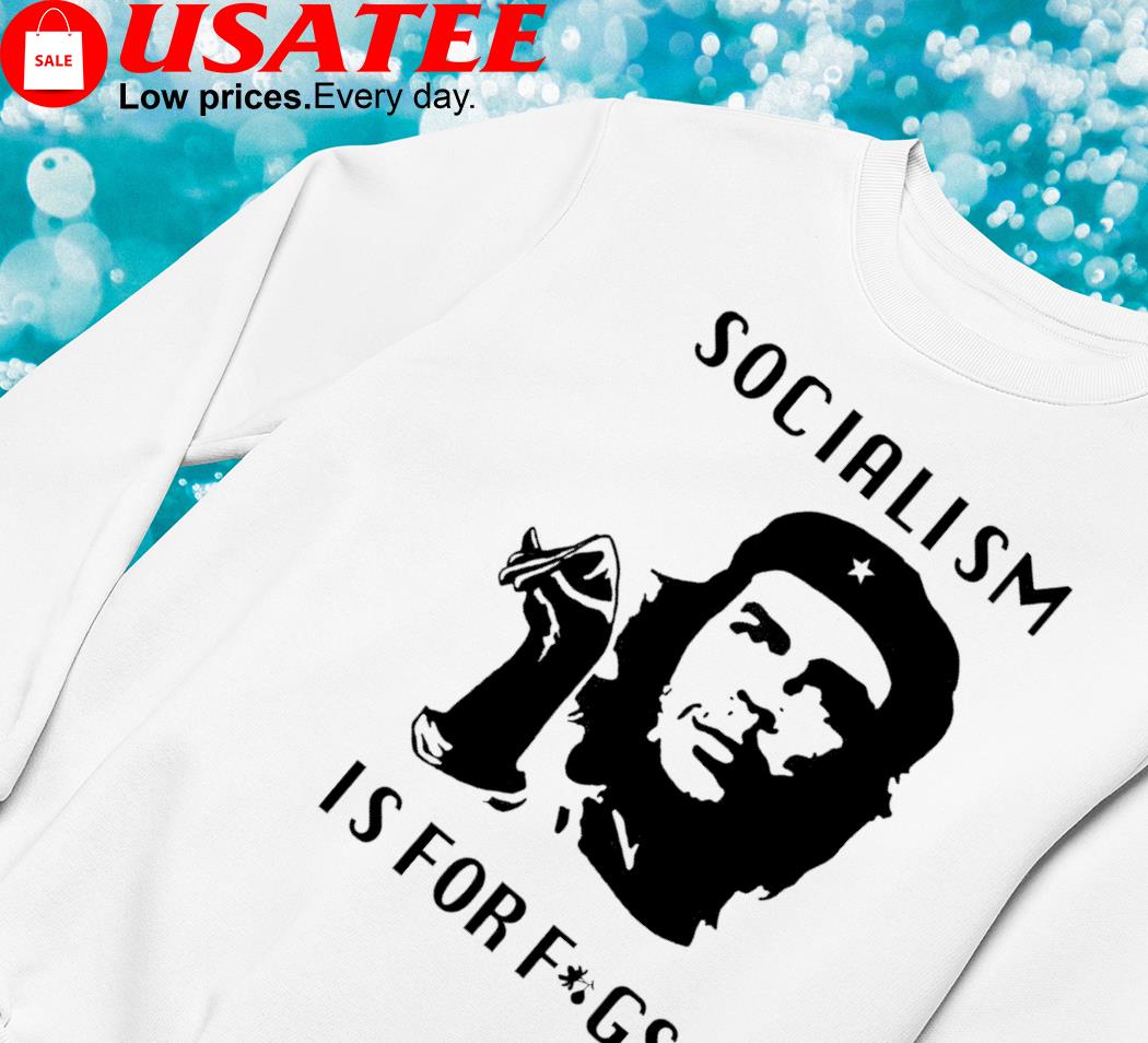 Steven Monacelli Steven Crowder Dallas socialism is for fags CHe Guevara  shirt, hoodie, sweater, longsleeve and V-neck T-shirt