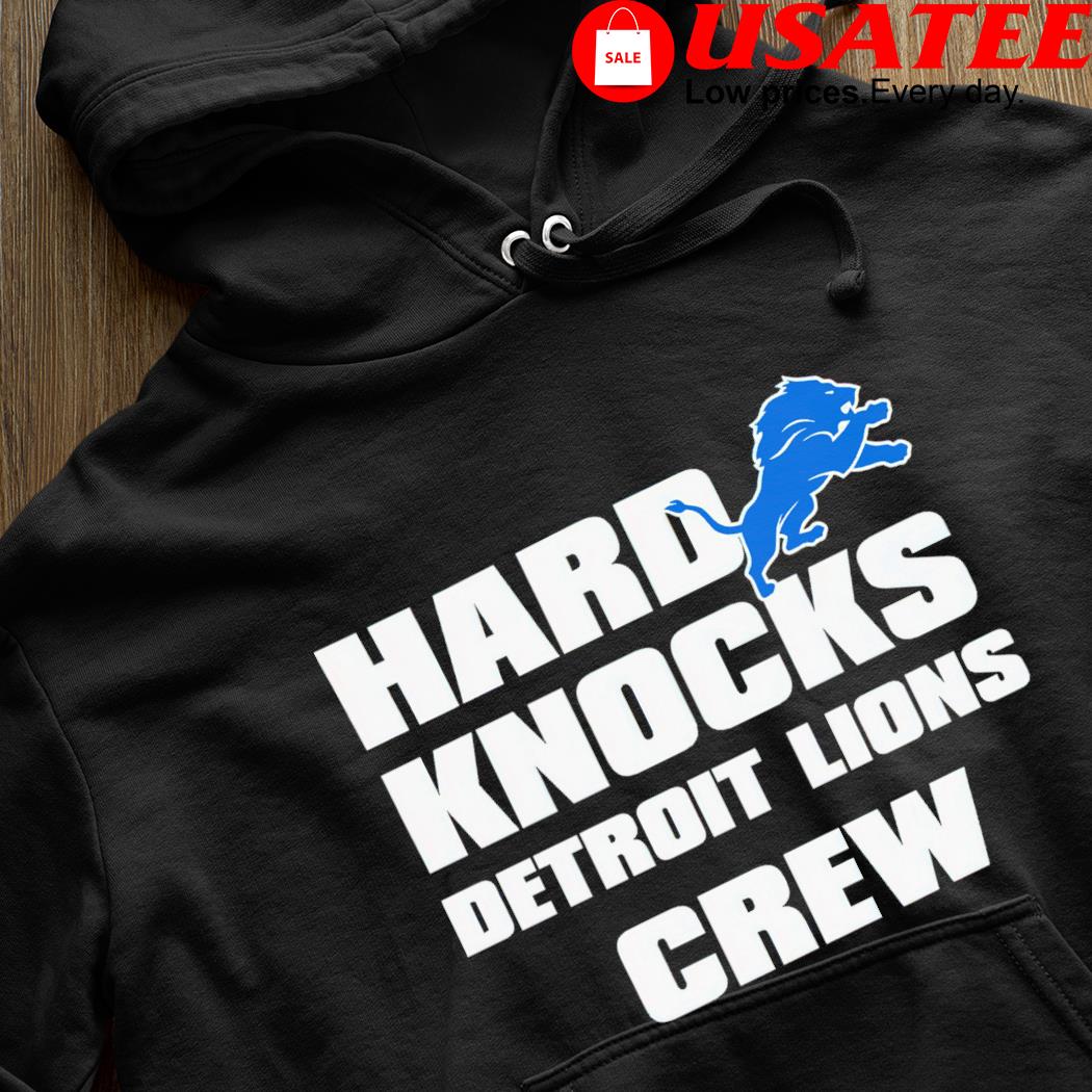 Hard Knocks Detroit Lions Crew shirt, hoodie, sweater, long sleeve