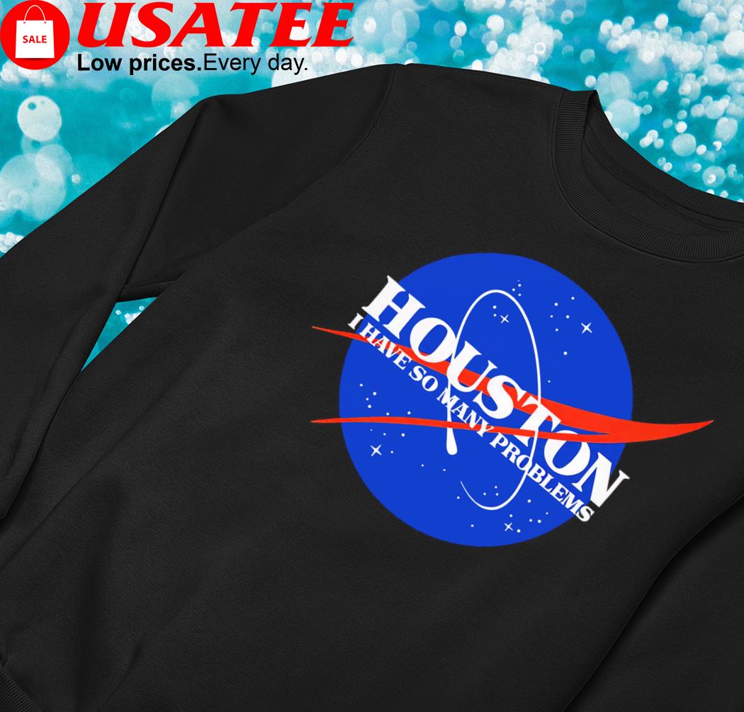 The Official Houston We Have A Problem NASA Insignia T-Shirt