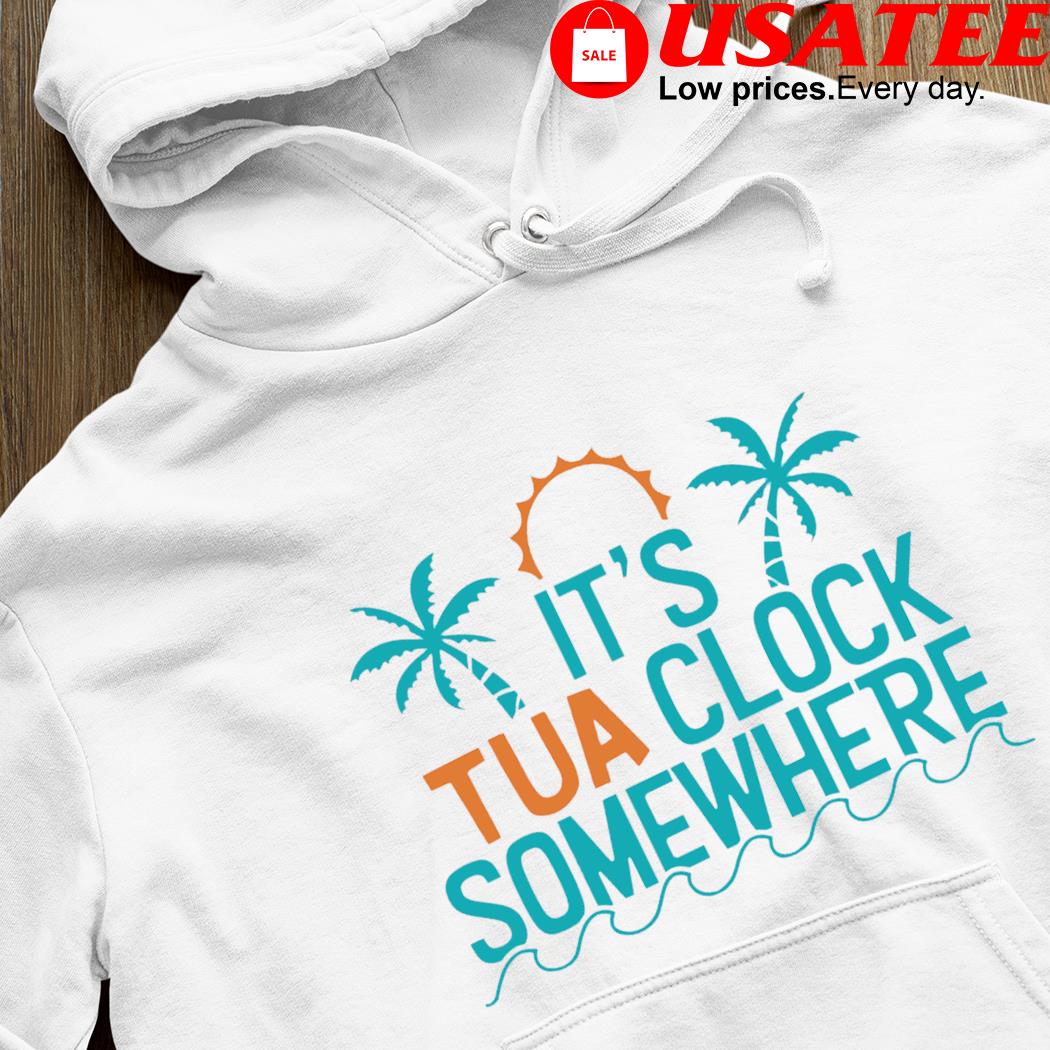 It's Tua Clock Somewhere Funny Miami Dolphins Shirts Miami