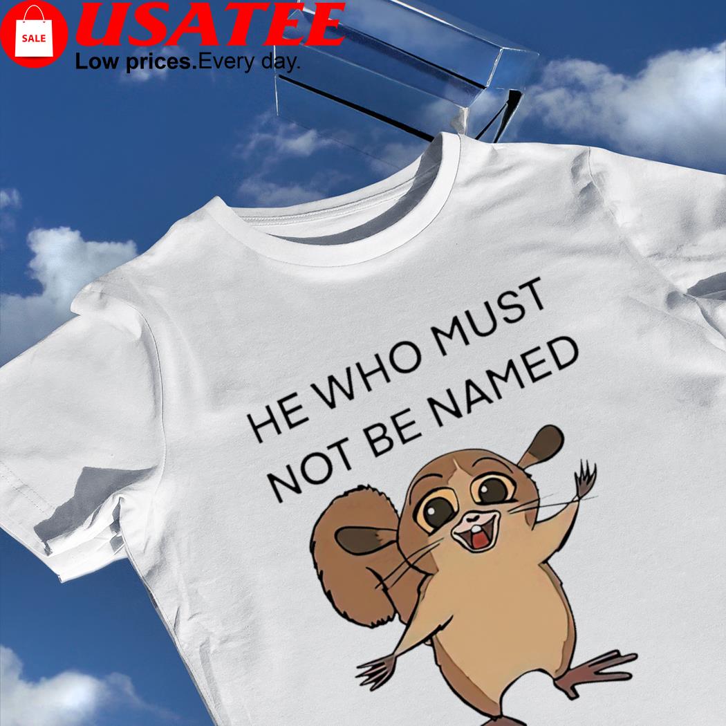 Mort Madagascar he who must not be named shirt, hoodie, sweater, long sleeve and tank top Mort Madagascar he who must not be named shirt, hoodie, sweater, long sleeve and tank top