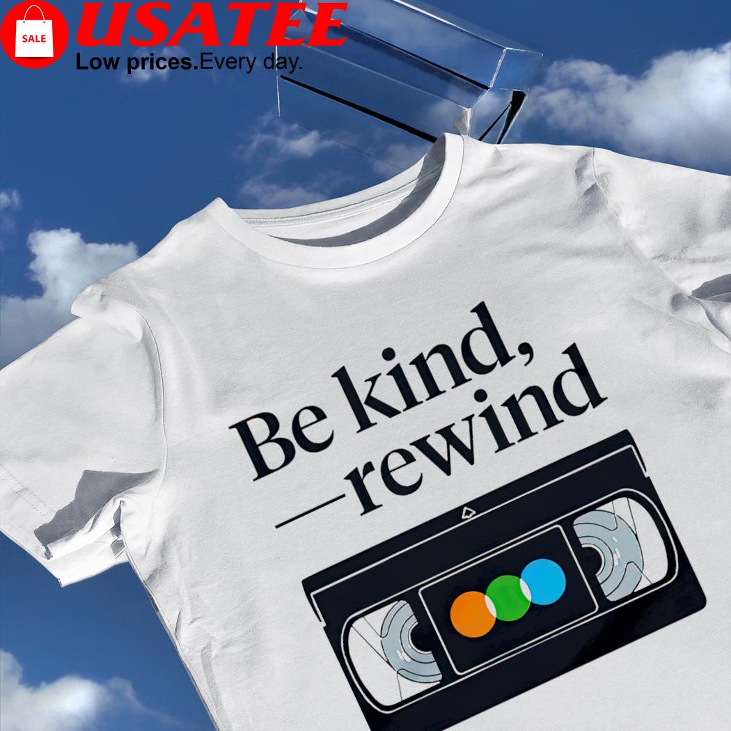 Be kind rewind VHS shirt
