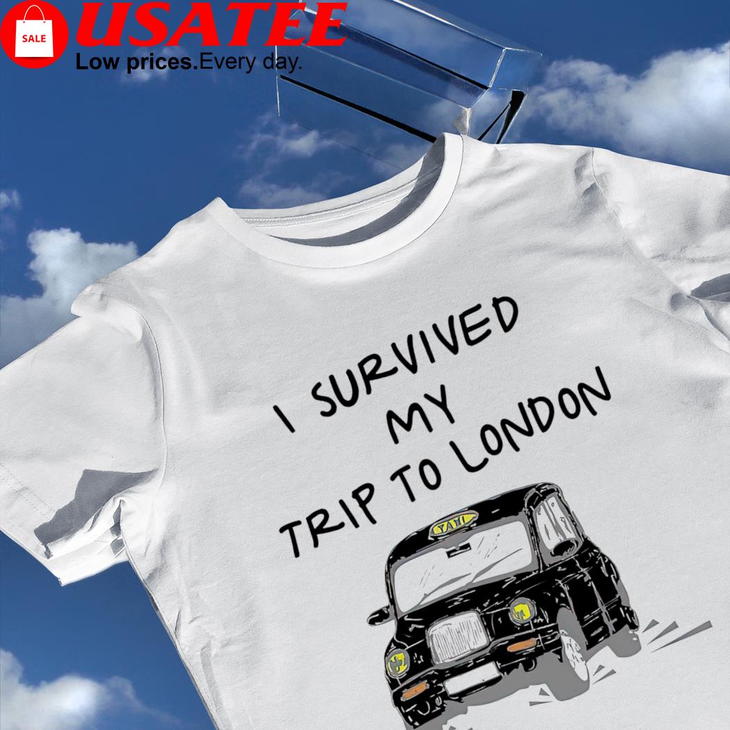 Black Taxi I survived my trip to London shirt