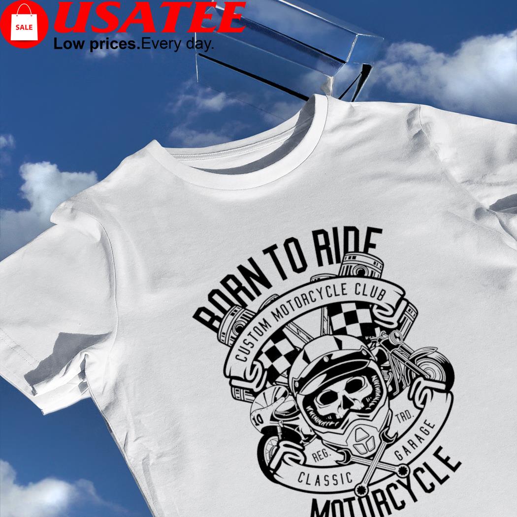 Born to Ride custom Motorcycle Club classic garage logo retro shirt