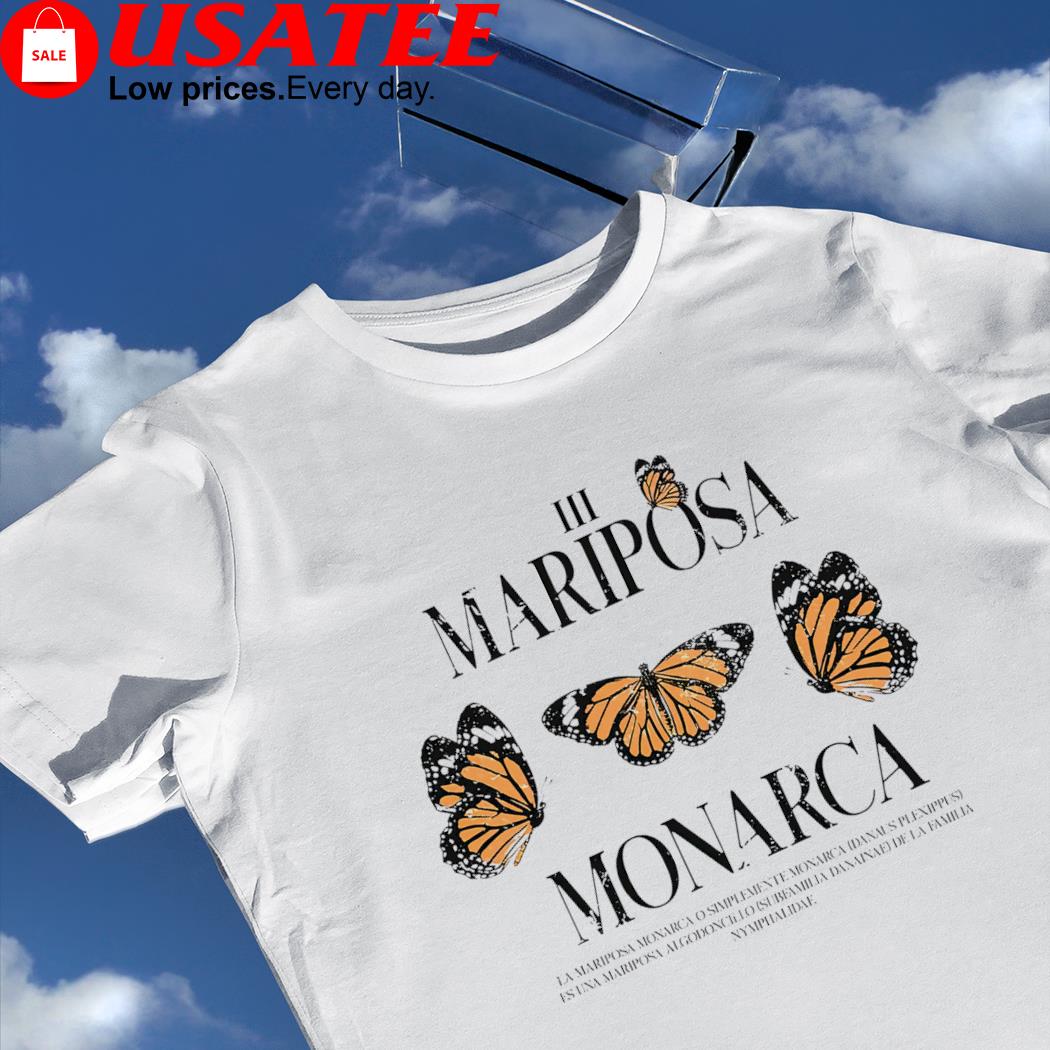 Butterflies Mariposa Monarca shirt