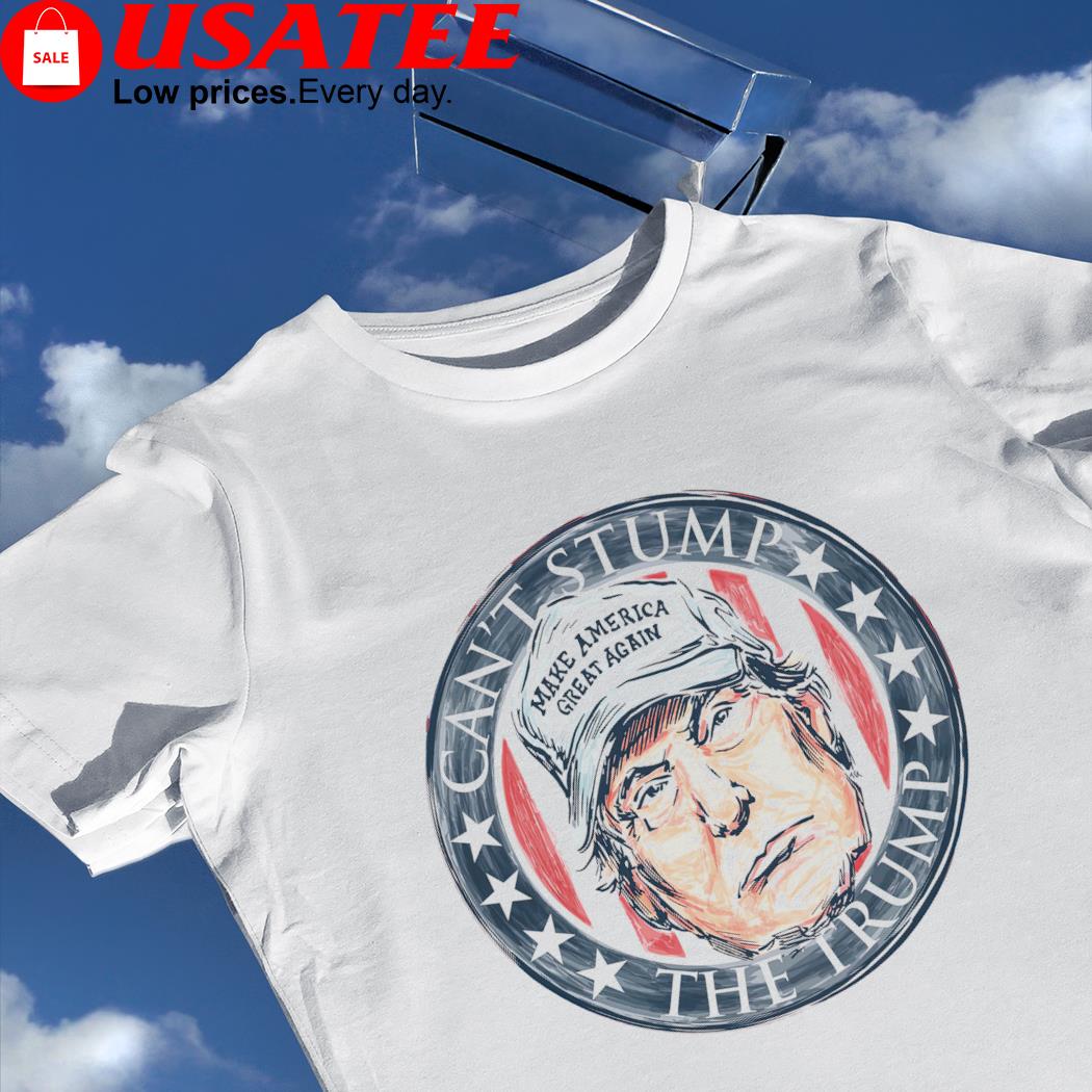 Donald Trump can't Stump The Trump make America great again art shirt