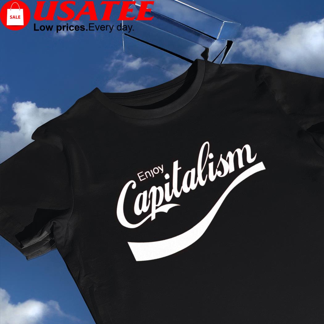 Enjoy capitalism logo shirt