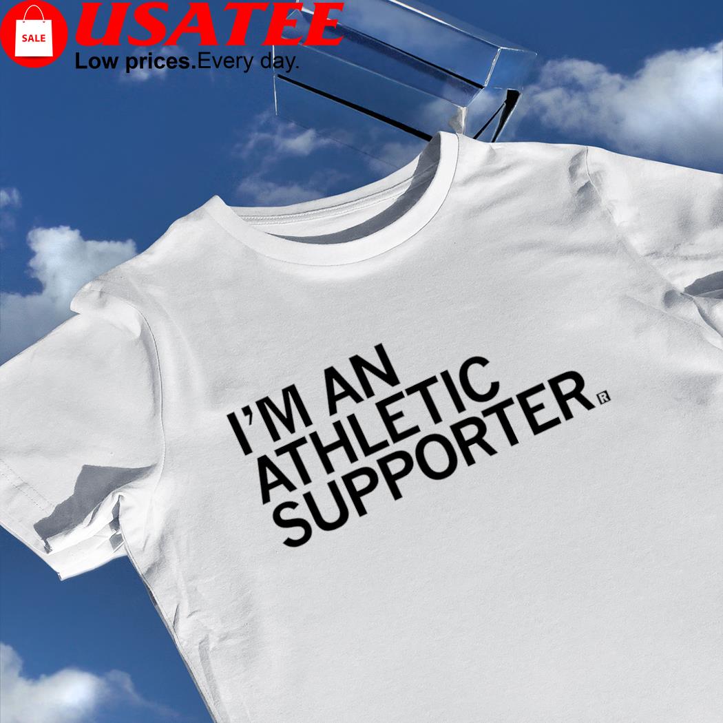 I'm an Athletic supporter 2022 shirt