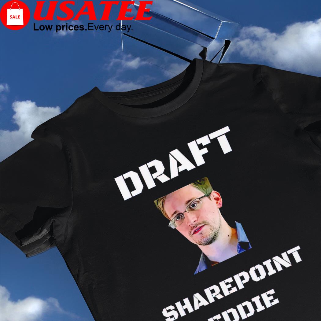 Jason Kikta Edward Snowden Draft Sharepoint Eddie face shirt