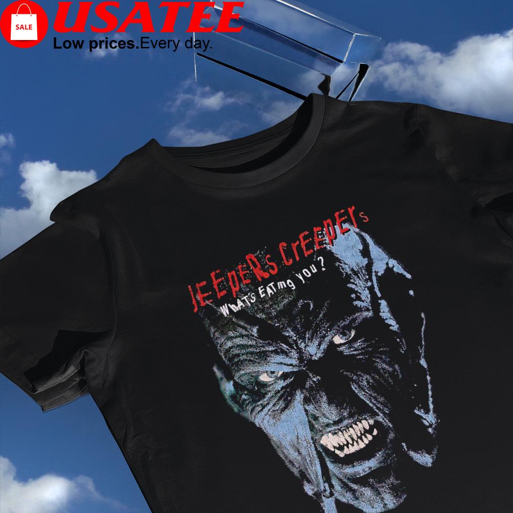 Jeepers Creepers what's eating you poster shirt