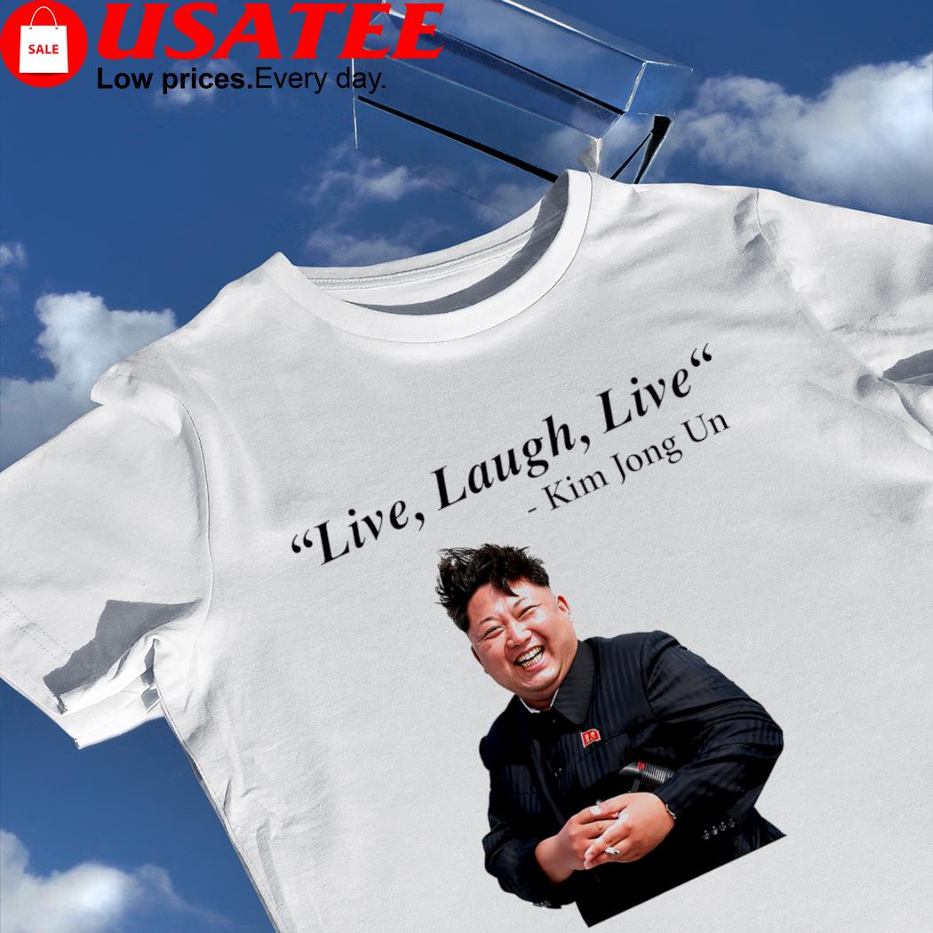 Kim Jong Un Nordkorea Diktator Rocketman live laugh live shirt