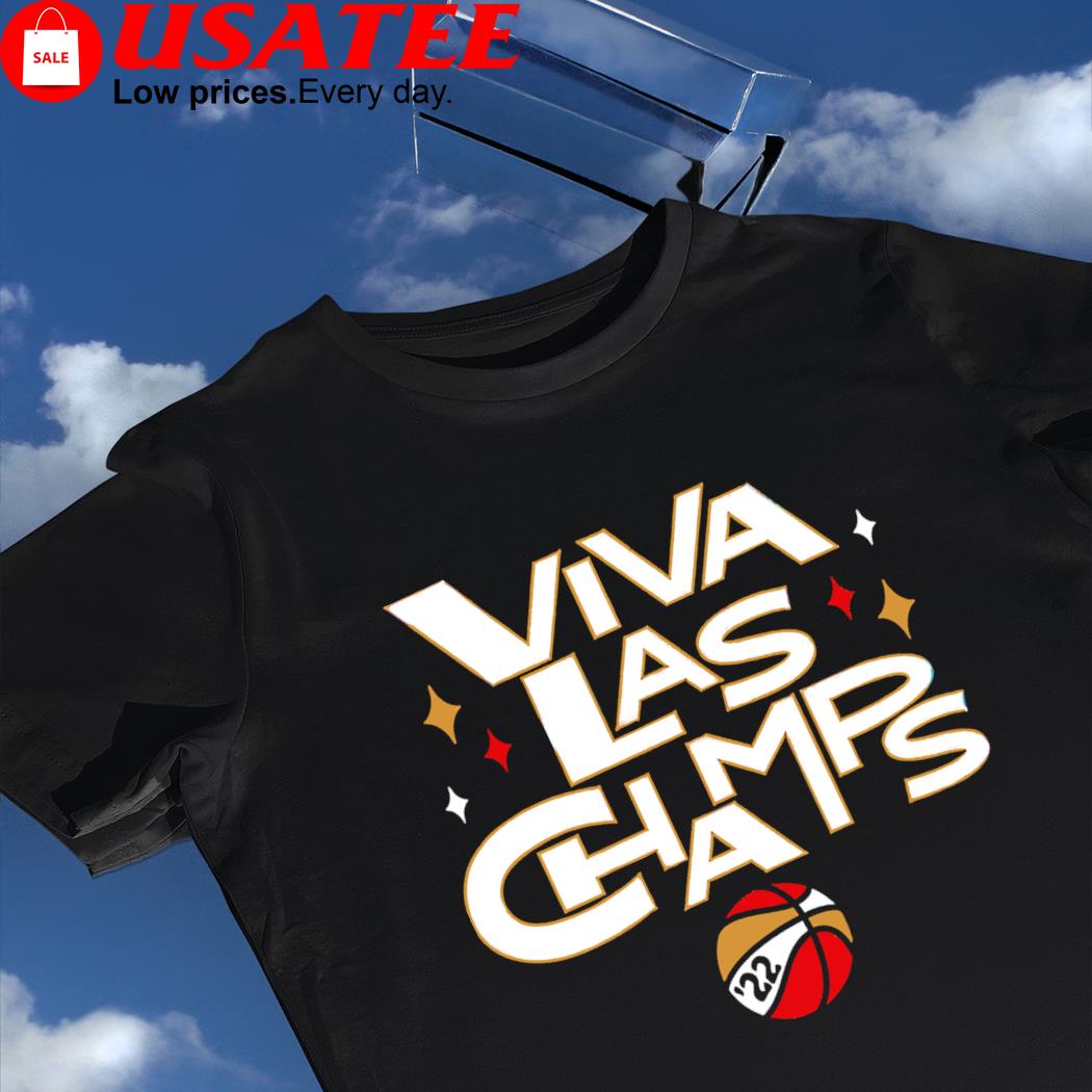 Las Vegas Aces Viva Las Champs 2022 shirt