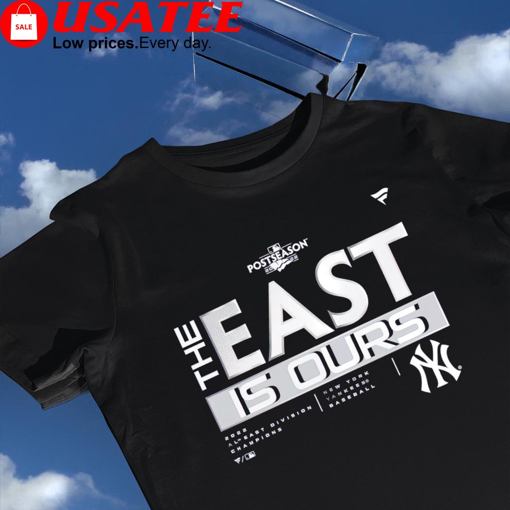 New York Yankees 2022 AL East Division Champions Locker Room The East is ours shirt