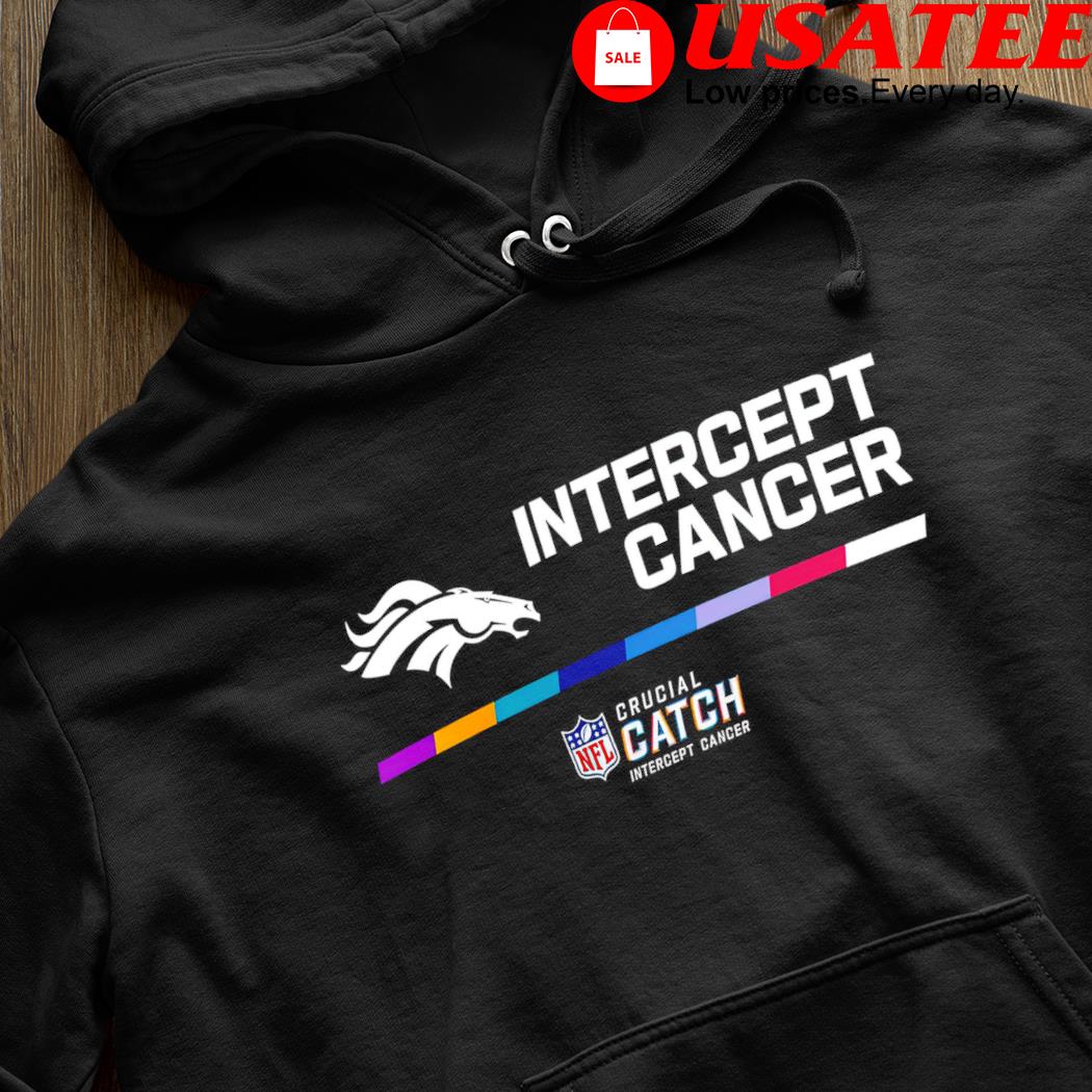 Denver Broncos crucial catch intercept cancer shirt, hoodie