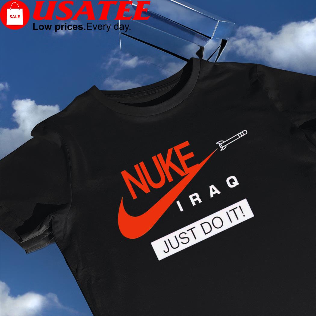 Nike Nuke Iraq just do it logo shirt