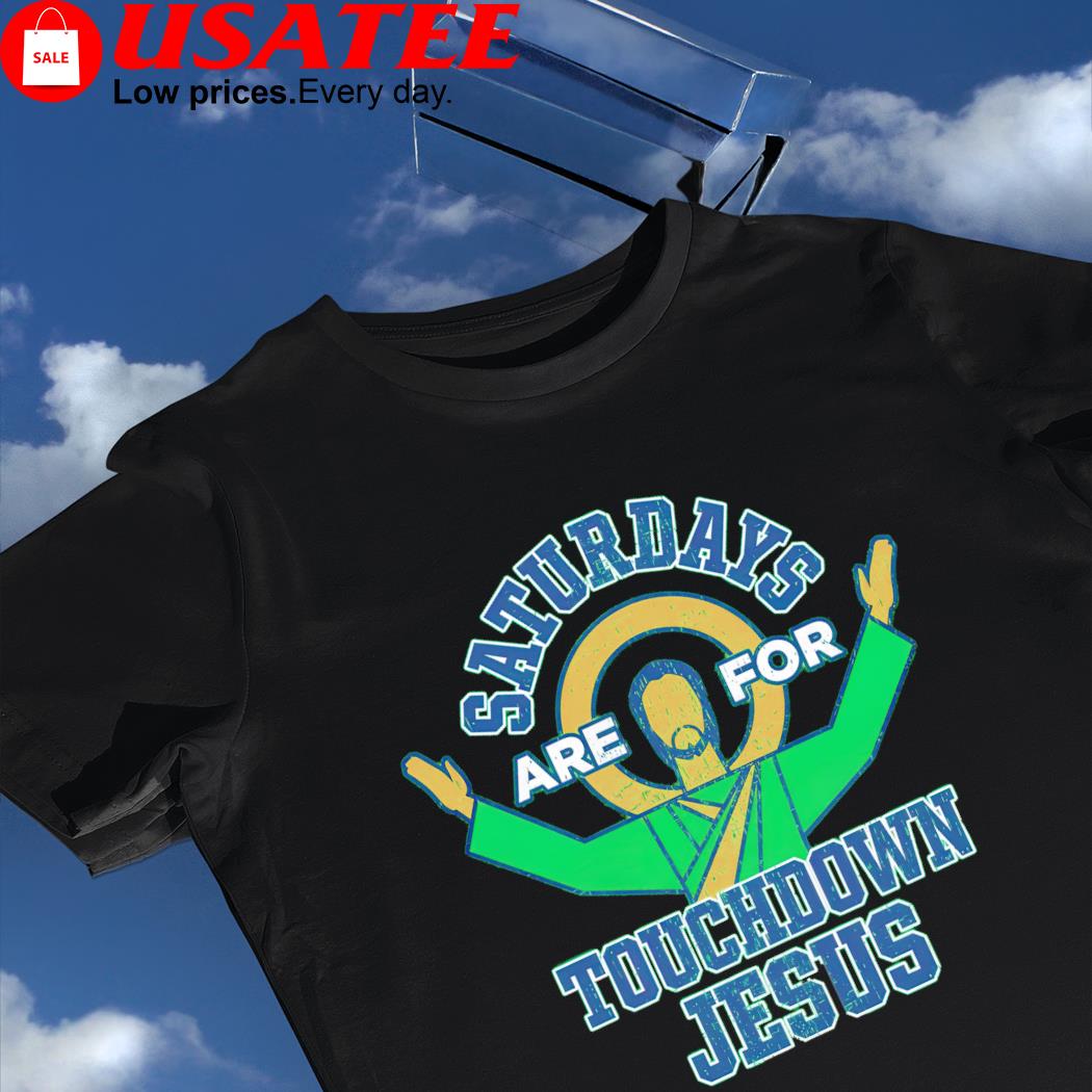 Notre Dame Fighting Irish Saturdays are for touchdown Jesus shirt