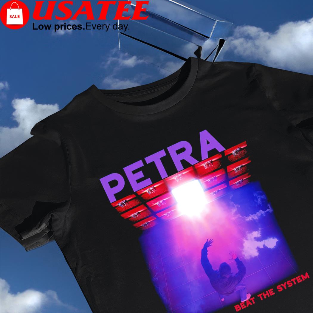 Petra Beat the System poster shirt