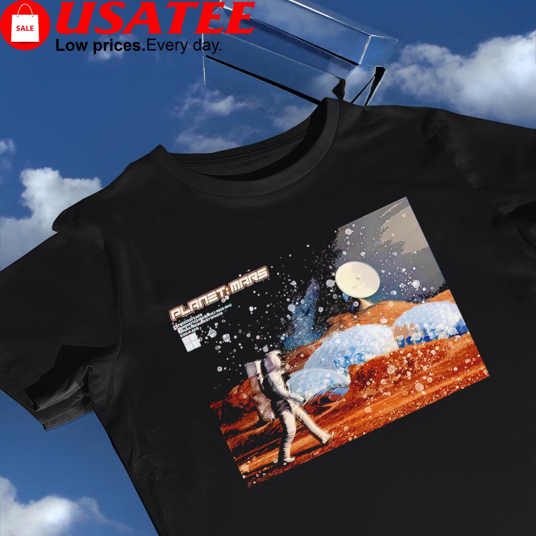 Planet Astronaut on Mars shirt