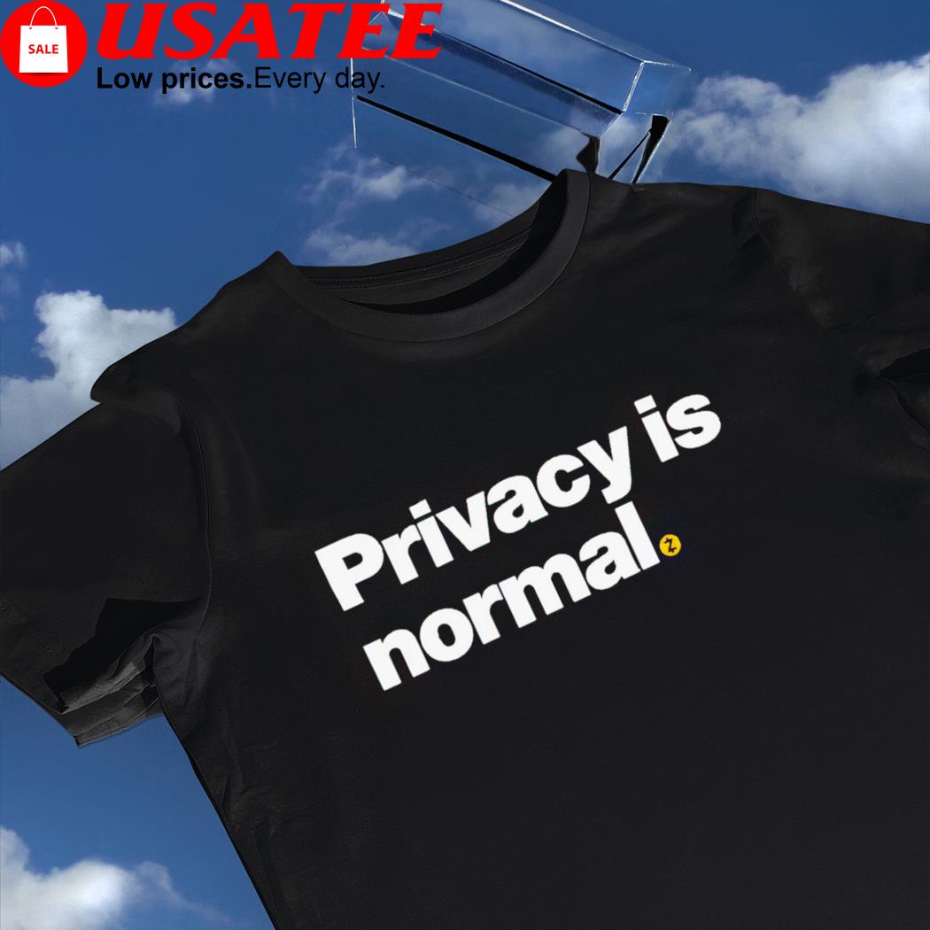 Privacy is normal logo shirt