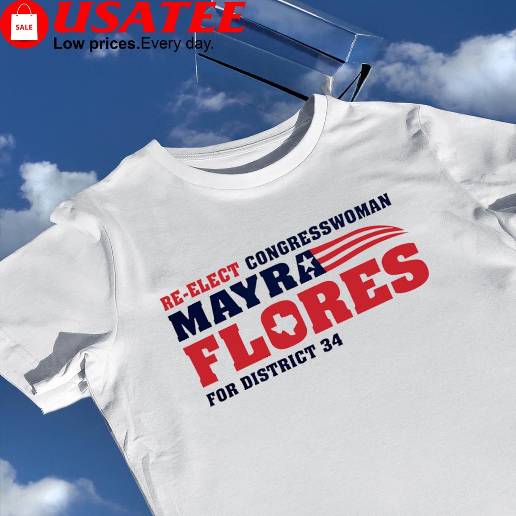 Re-Elect congressman Mayra Flores for District 34 American flag shirt