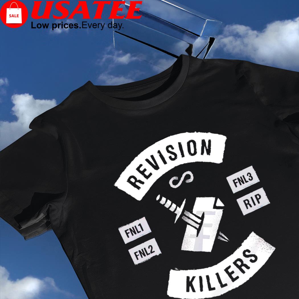 Revision Killers gangs shirt