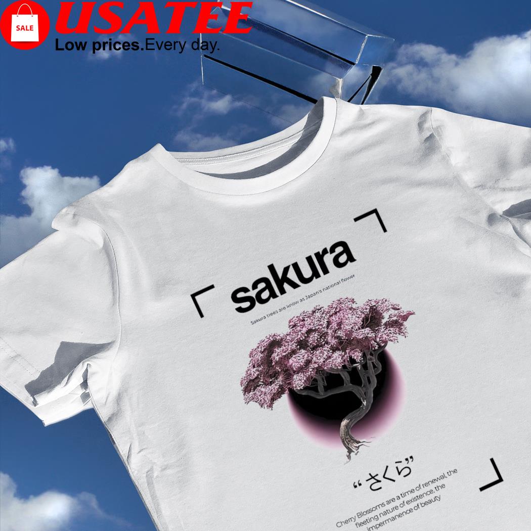 Sakura trees are know as Japan's national flower Cherry Blossoms are a time of renewal shirt