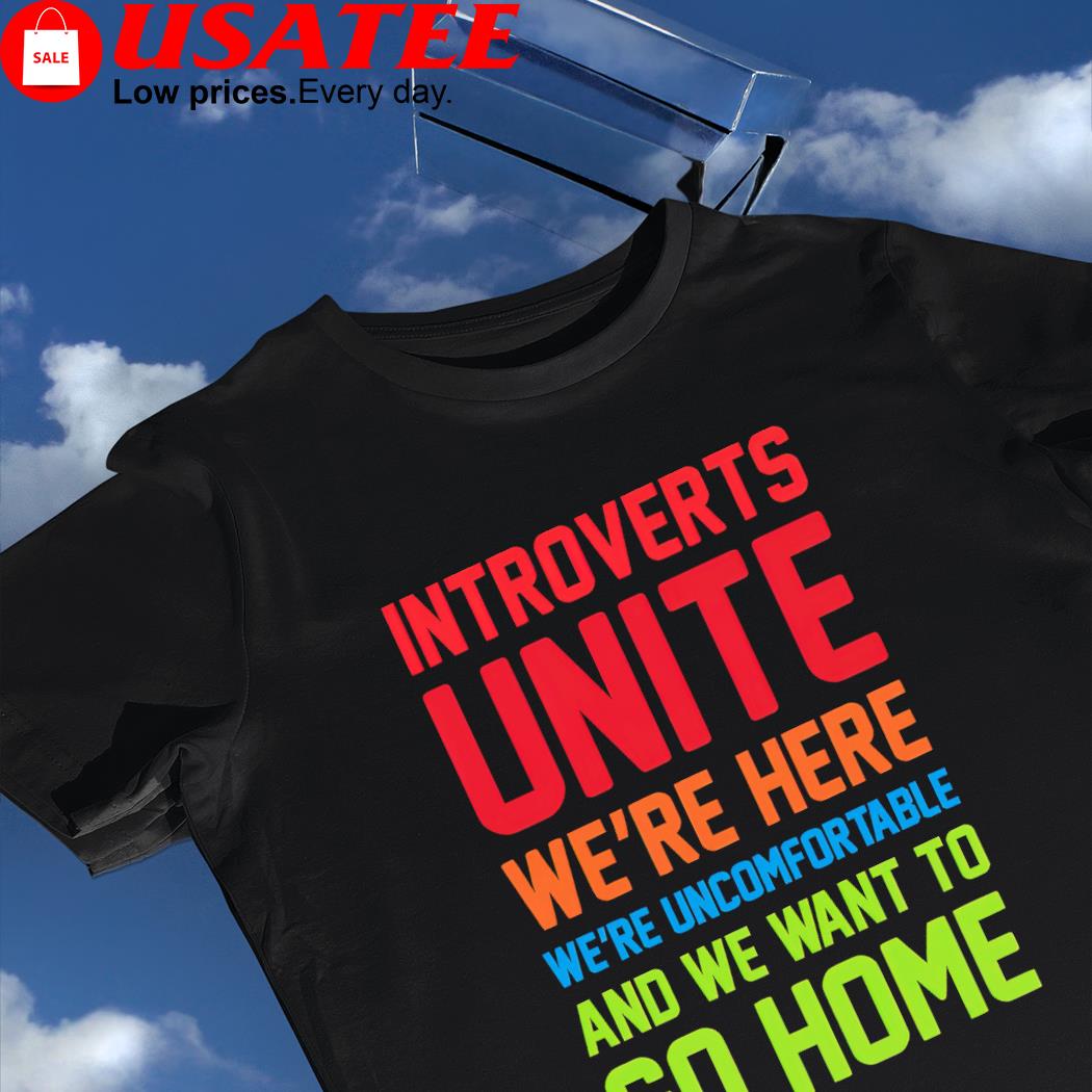 Steven Strogatz introverts Unite we're here we're uncomfortable and we wan't to go home retro shirt