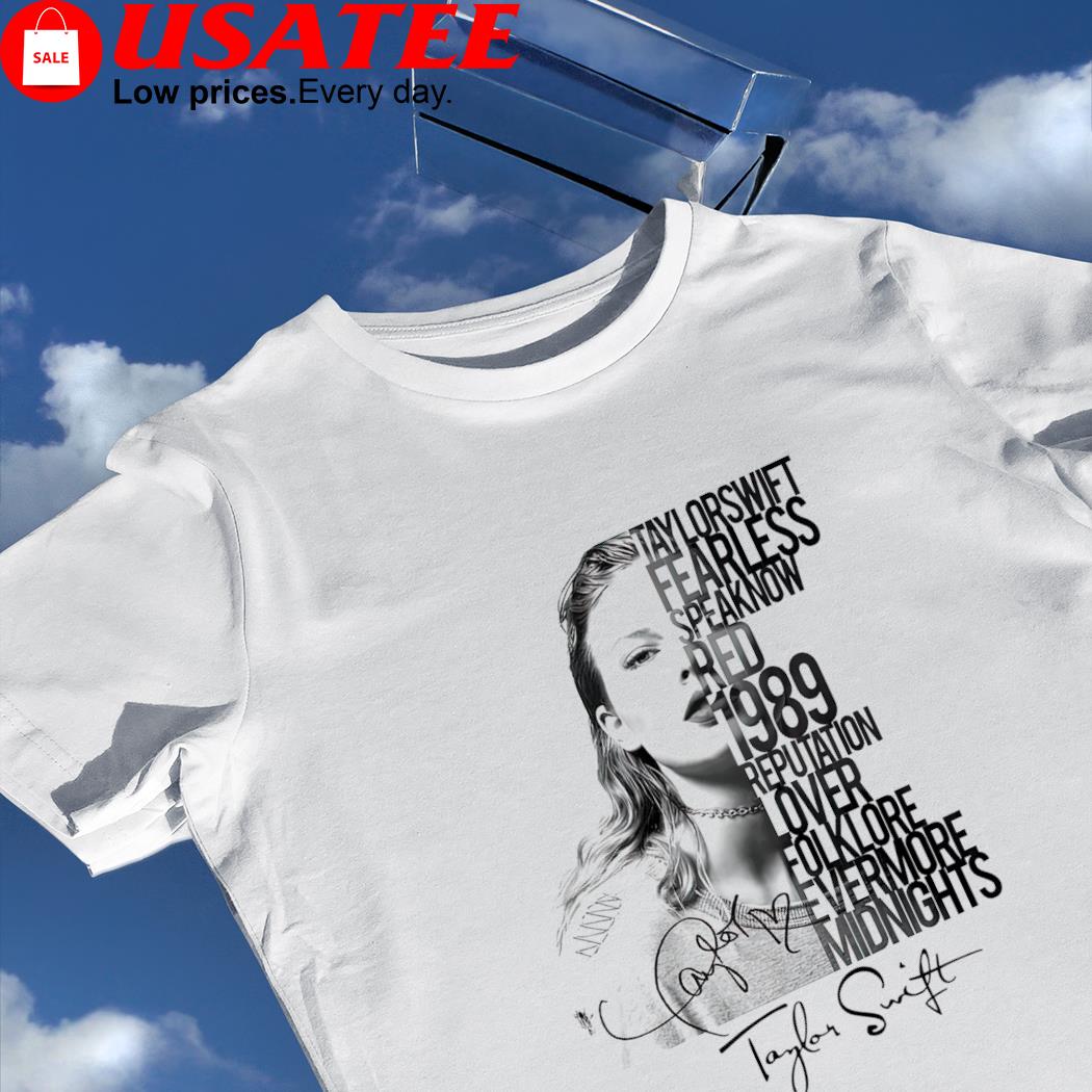 Taylor Swift fearless speak now Red 1989 reputation lover folklore evermore midnights signature 2022 shirt