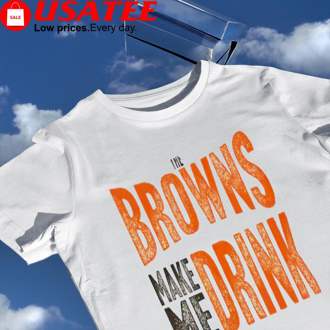 The Browns make me drink retro shirt