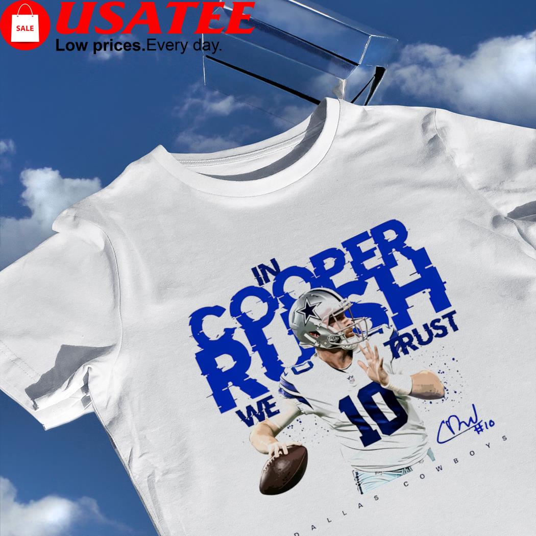 Cooper Rush Dallas Cowboy in Cooper Rush we trust signature shirt