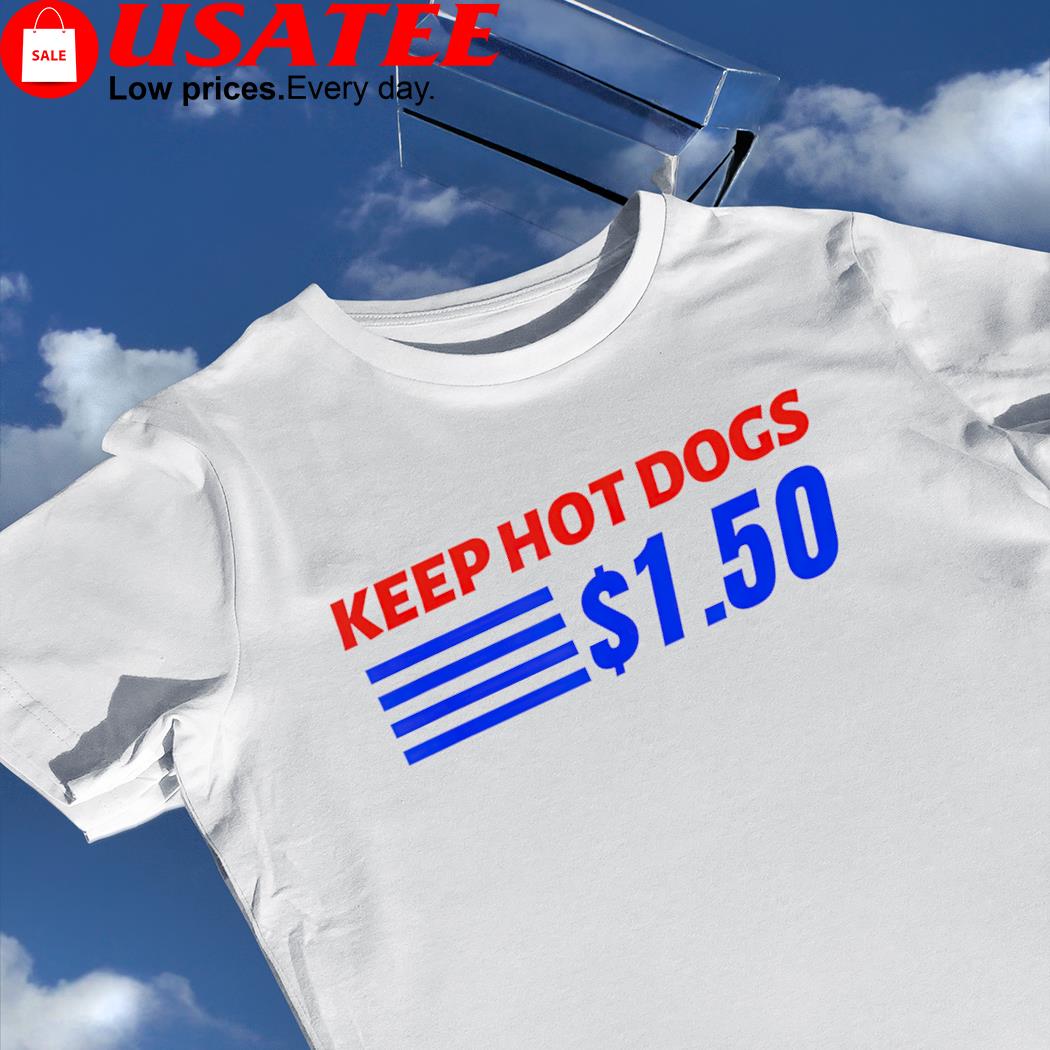 Costco Hot Dog Shirt, Keep Hot Dogs 1 50 Funny Tee Shirt - Reallgraphics