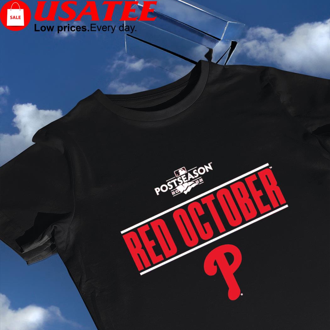 Postseason Red October Philadelphia Phillies 2022 T-Shirt, hoodie, sweater,  long sleeve and tank top