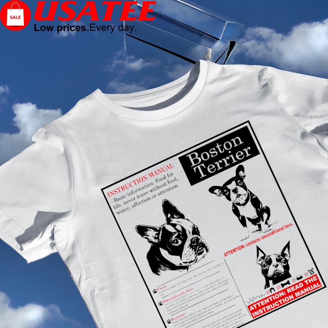 Boston Terrier dog care read the instruction manual shirt