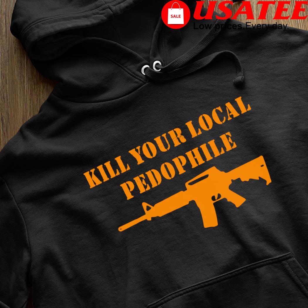 Erin Reed gun kill your local Pedophile art s hoodie den