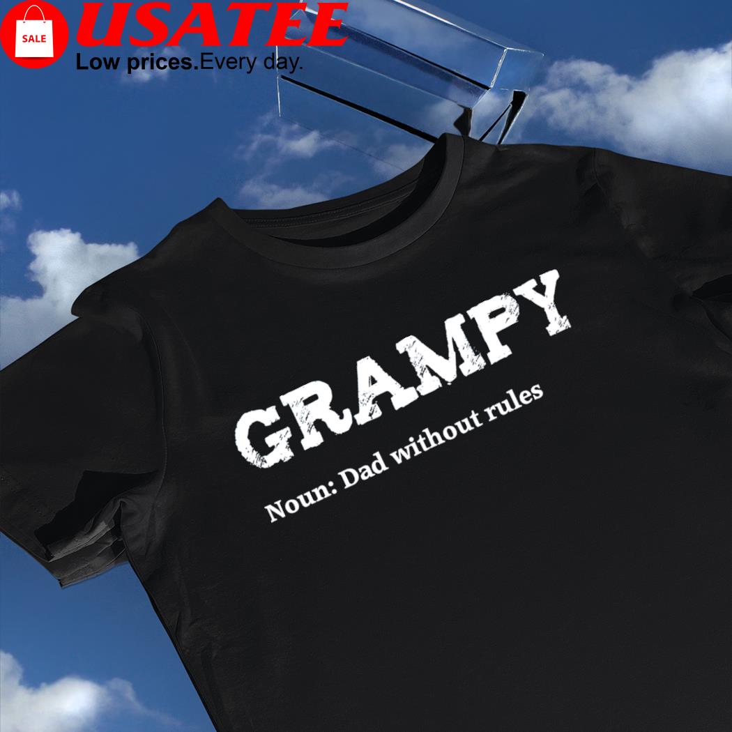 Grampy Dad without rules 2022 shirt